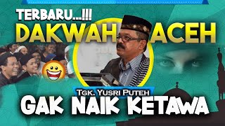 Download lagu Dakwah Aceh Terbaru | Gak Naik Ketawa ! Bersama Al-Mukarram: Tgk. Yusri Puteh mp3
