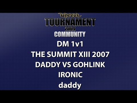 UT2004 DM 1v1 - Summit XIII LAN 2007 - daddy vs GoHLinK - Ironic - daddy