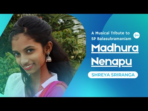 Madhura Nenapu | Shreya Sriranga | Musical Tribute to #SPBalasubmarayam | Ft Pranayaraja Srinath