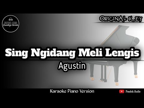 Sing Ngidang Meli Lengis ( Agustin ) Original Key - Karaoke Piano Version