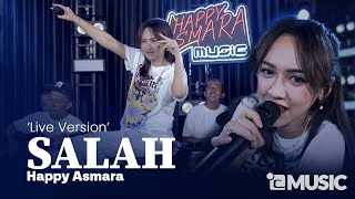 Download lagu HAPPY ASMARA - SALAH ( Live Music) mp3 Download lagu HAPPY ASMARA - SALAH ( Live Music) mp3