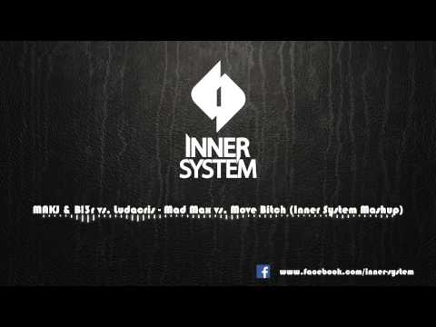 MAKJ & Bl3r vs Ludacris - Mad Max vs Move Bitch (Inner System Mashup)