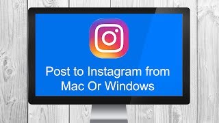 How to upload pics on Instagram from Mac Or Windows -:- PS Talk