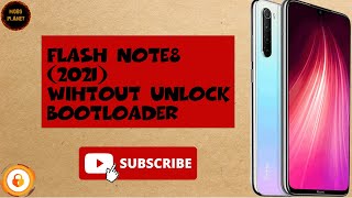 flash note8 (2021) wihtout unlock bootloader