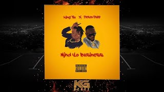King TIU x Desto Dubb - Mind Yo Businesss [New 2018]