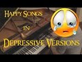 Happy Songs in Sad Versions - Turning into depressive songs