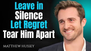 Download lagu Leave in Silence – Let Regret Tear Him Apart | Matthew Hussey mp3 Download lagu Leave in Silence – Let Regret Tear Him Apart | Matthew Hussey mp3