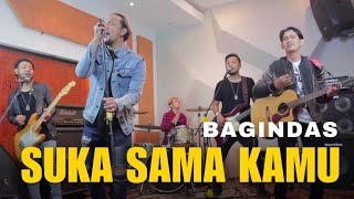 BAGINDAS - Suka Sama Kamu  (versi live)