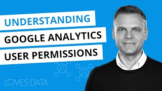 Google Analytics User Permissions – Administrative, Editor, Analyst & Viewer Permissions