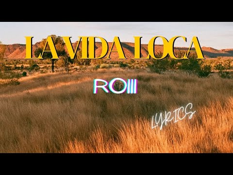 ROIII - LA VIDA LOCA (LYRICS)