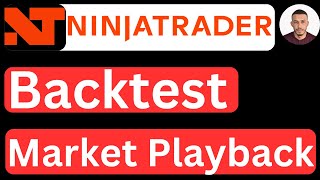 How to Backtest in NinjaTrader 8 | How to Use Market Playback
