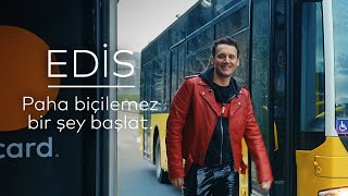 Edis - Paha Biçilemez Bir Şey Başlat