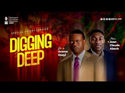 SPECIAL FRIDAY SERVICE || DIGGING DEEP || RCN DMV || DR. AROME OSAYI || 10-10-25