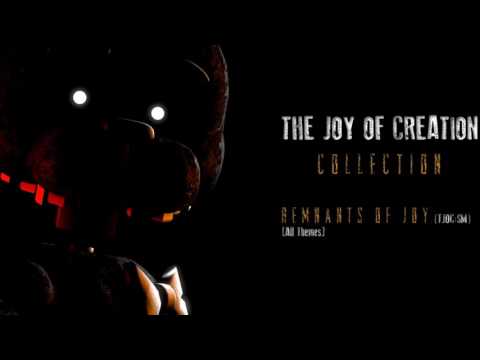The Joy Of Creation Collection: Track 6 - Remnants of Joy (TJOC:SM) [All Themes]