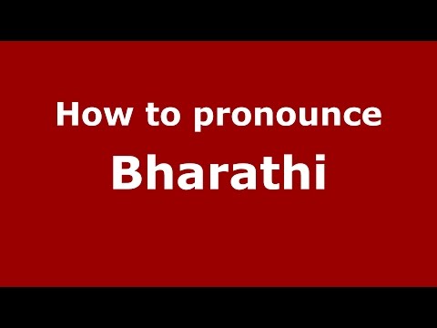How to pronounce Bharathi (Indian/Alameda, California, US) - PronounceNames.com