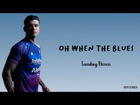 Oh When The Blues - Sunday Eleven (Lirik Lagu)