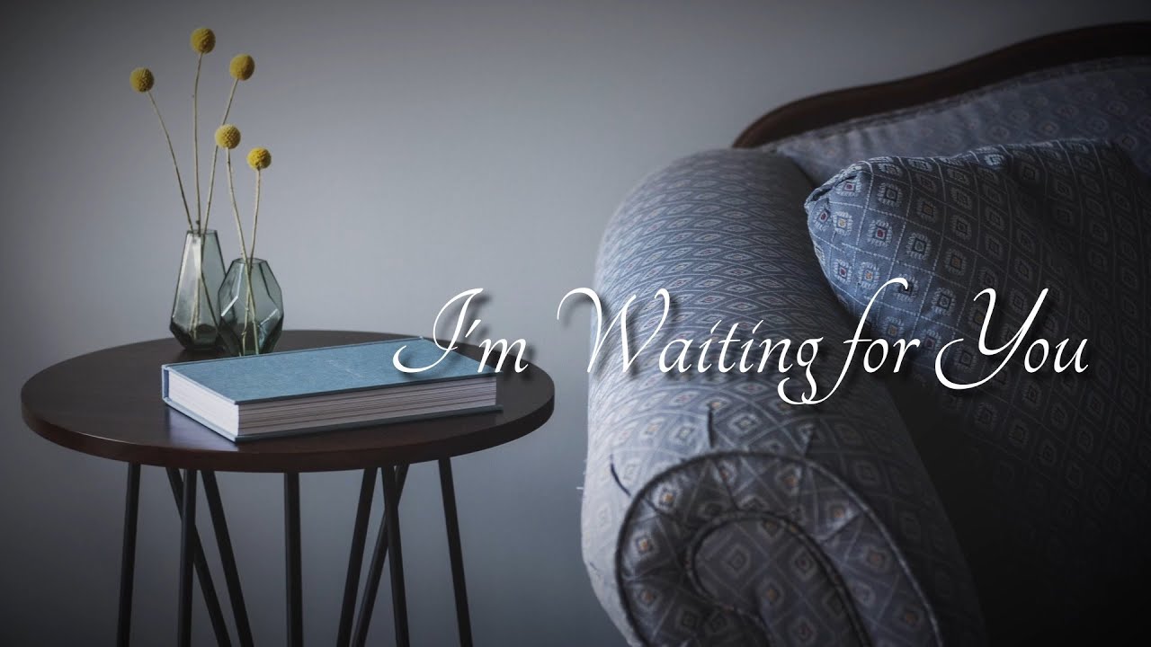 I'm Waiting for You