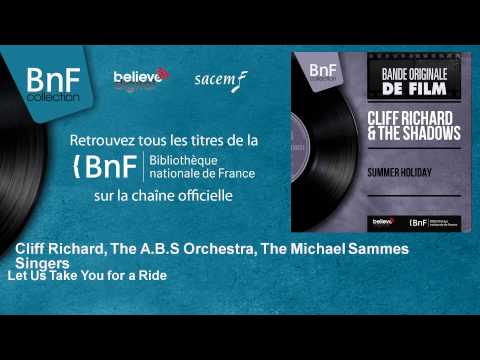 Cliff Richard, The A.B.S Orchestra, The Michael Sammes Singers - Let Us Take You for a Ride