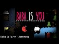 Keke Is Party - Jamming - Baba Is You by Arvi Teikari