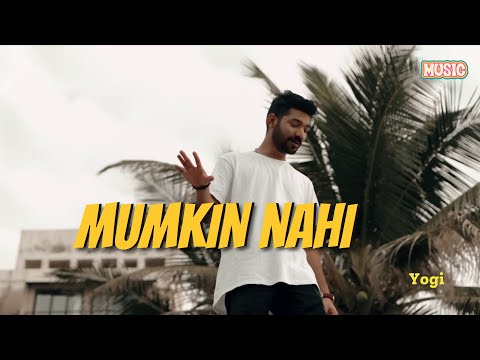 Yogi - Mumkin Nahi (Lyric Video)