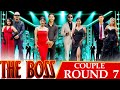 THE BOSS COUPLES ROUND 7