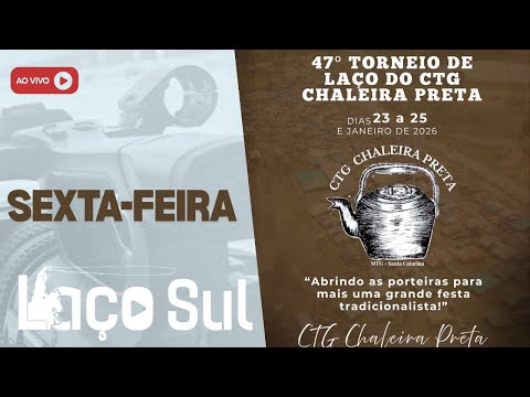 🏆47º TORNEIO DE LAÇO CTG CHALEIRA PRETA - SÃO JOAQUIM/SC 🏆