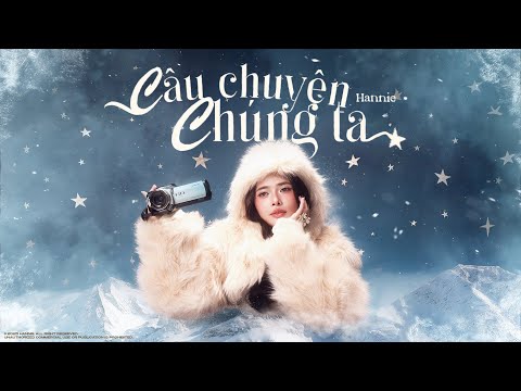 Câu chuyện chúng ta - Hannie