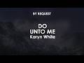 Do Unto Me | Karyn White