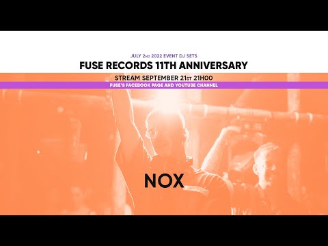 @NoxFuseRecords - Live @ Fuse Records 11th Anniversary, July 2nd 2022
