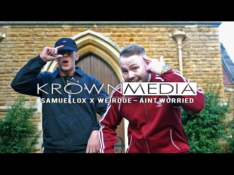 Samuel Lox x Weirdoe - Aint Worried [Music Video] (4K) | KrownMedia