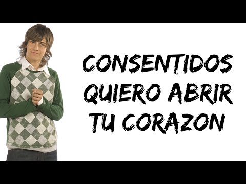Consentidos - Quiero abrir tu corazon (feat. Andres Gil) (letra)