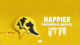 Marshmello ft. Bastille - Ｈａｐｐｉｅｒ　[ＳＬＯＷＥＤ　＋　ＲＥＶＥＲＢ]