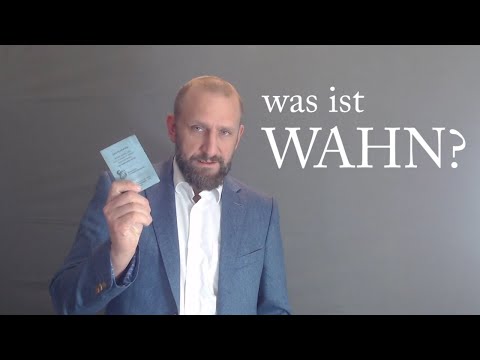 Wahn(sinn) - was ist Wahn?