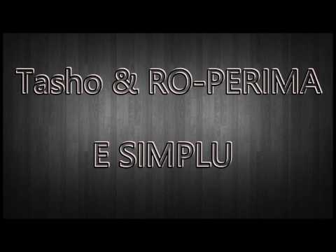 Tasho & RO-PERIMA - E SIMPLU!