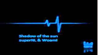 [HD] The shadow of the sun - WoamI ft superNL [HQ]