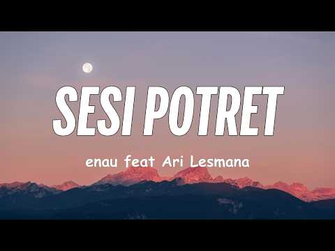Portrait Session - eńau feat Ari Lesmana (lyrics)
