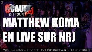 Matthew Koma - One Night - Live - C&#39;Cauet sur NRJ