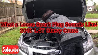 What a Loose Spark Plug Sounds Like in a 1.4T Ecotec Chevy Cruze!