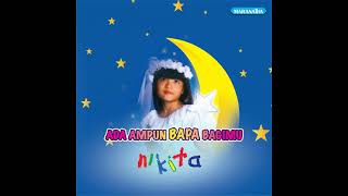 Download lagu Nikita Ada Ampun Bapa Bagimu 1997 Full Album... mp3