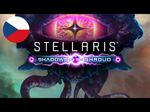 Stellaris Shadows of the Shroud (čeština) - Psionické DLC, čas přivolat Konec - #1
