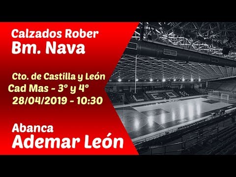 #PartidoEnDirecto | Cto. CyL Cad. Masc. - 3º y4º Pto. | Calzados Rober Bm Nava - Abanca Ademar León
