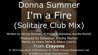 Donna Summer - I&#39;m A Fire (Solitaire Club Mix) LYRICS - HQ 2008