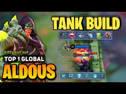 ALDOUS KING! Tank Build [ Top 1 Global Aldous Best Build ] By kitty sut sut - Mobile Legend Gameplay