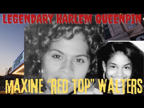 How Maxine "Red Top" Walters Became HARLEM'S LEGENDARY TEEN-AGED QUEENPIN