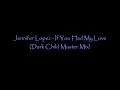 Jennifer Lopez If You Had My Love Dark Child ...