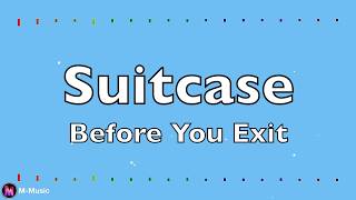Before You Exit - Suitcase (Lyric video)