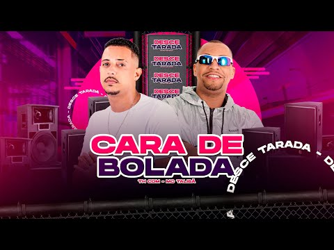 CARA DE BOLADA - MC TALIBÃ • TH CDM