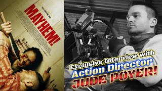 Exclusive Interview with Action Director JUDE POYER from the film MAYHEM! (2024)