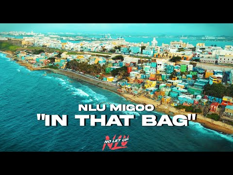 NLU Migoo - "In That Bag" (Official Video)