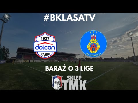 #BKLASATV DOPING I ATMOSFERA: DOLCAN ZĄBKI - RKS RADOMSKO 18.06.2025 BARAŻ O III LIGĘ - PÓŁFINAŁ